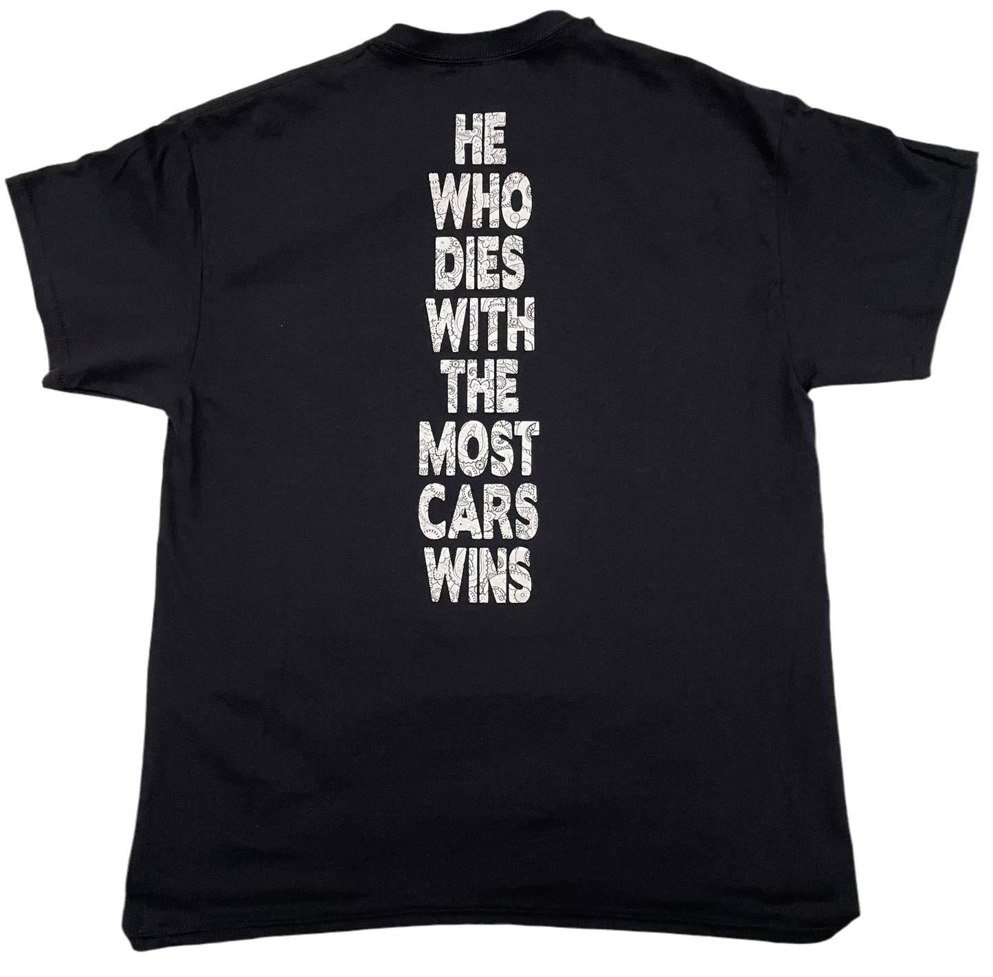 Who dies with the most cars wins Tshirt (he/she)