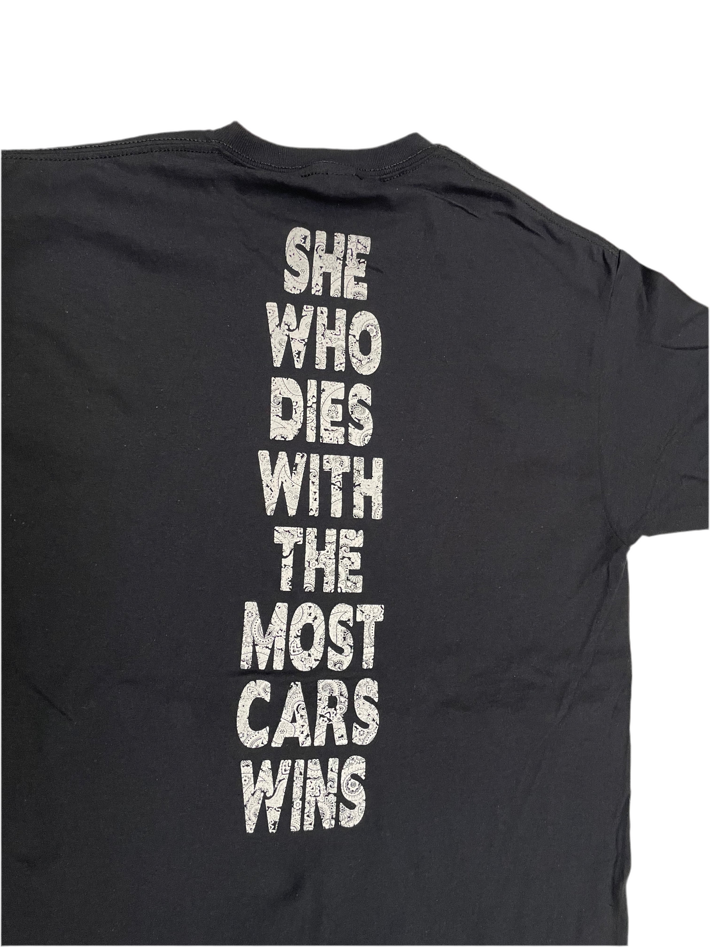 Who dies with the most cars wins Tshirt (he/she)